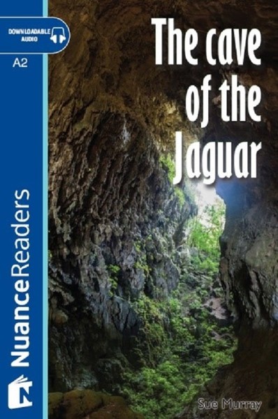 The Cave of the Jaguar+Audio (A2+) Nuance Readers L.3