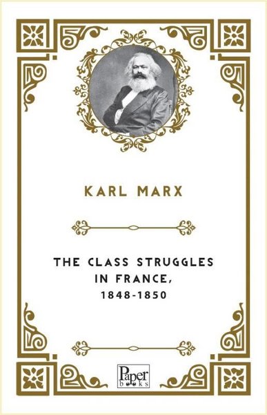 The Class Struggles in France 1848 - 1850
