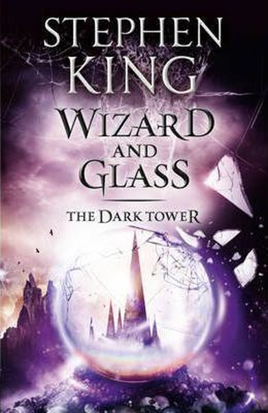 The Dark Tower IV: Wizard and Glass Stephen King