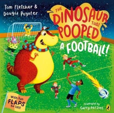 The Dinosaur that Pooped A Football Tom Fletcher
