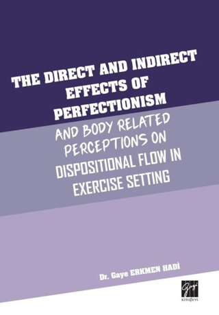 The Direct and Indirect Effects Of Perfectionism And Body Related Perceptions On Dispositional Flow in Exercise Setting