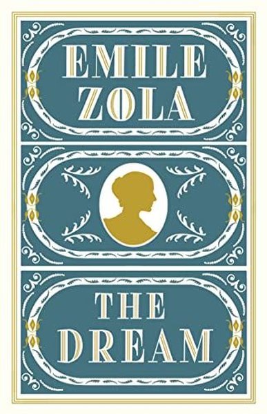 The Dream : Annotated edition with a forward by Tim Parks Emile Zola