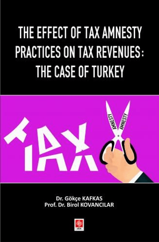 The Effect of Tax Amnesty Practices on Tax Revenues: The Case of Turkey