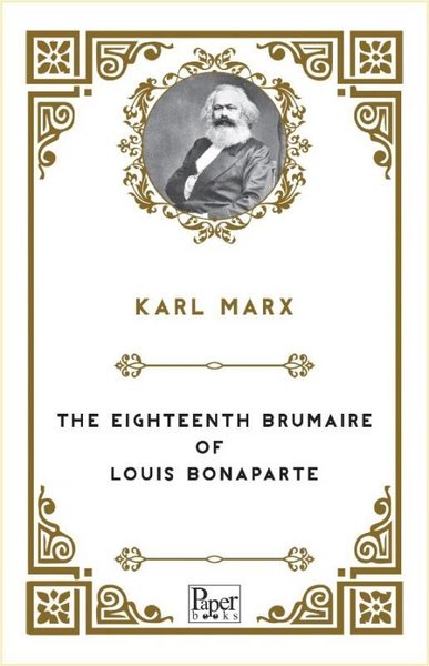 The Eighteenth Brumaire of Louis Bonaparte