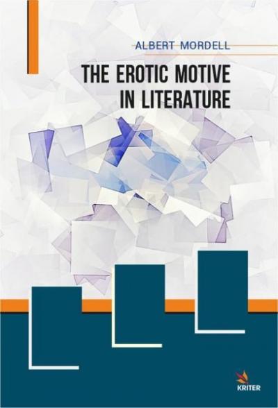 The Erotic Motive in Literature Albert Mordell