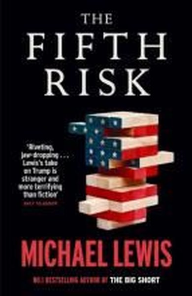 The Fifth Risk: Undoing Democracy Michael Lewis
