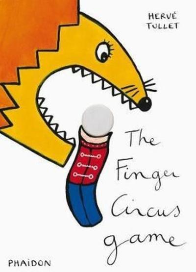 The Finger Circus Game (Ciltli) Herve Tullet