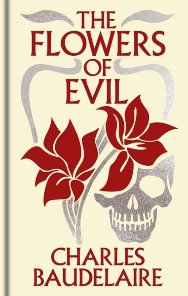 The Flowers of Evil (Ciltli) Charles Baudelaire