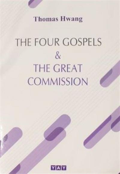 The Four Gospels and The Great Commission Thomas Hwang