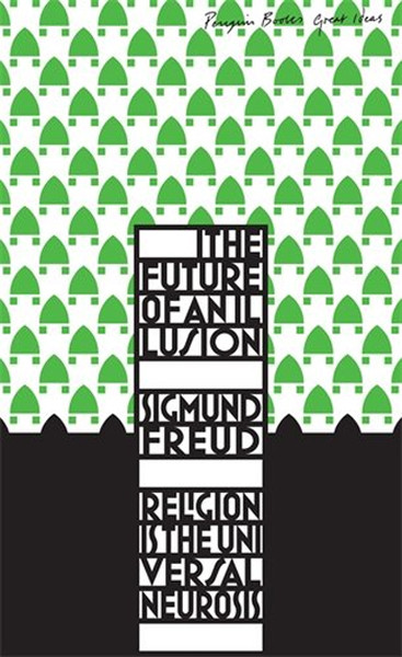 The Future of an Illusion Sigmund Freud