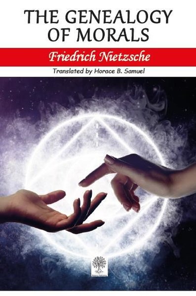 The Genealogy of Morals Friedrich Nietzsche