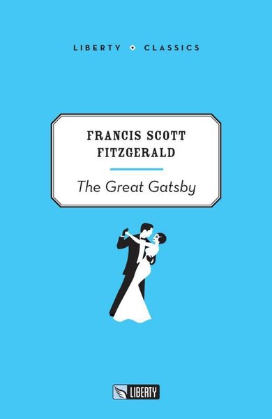 The Great Gatsby - Liberty Classics F. Scott Fitzgerald