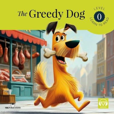 The Greedy Dog - Starter - Level 0 - Learn to Read