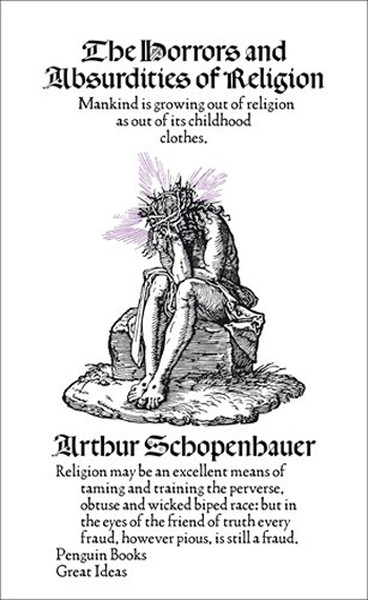 The Horrors and Absurdities of Religion Arthur Schopenhauer