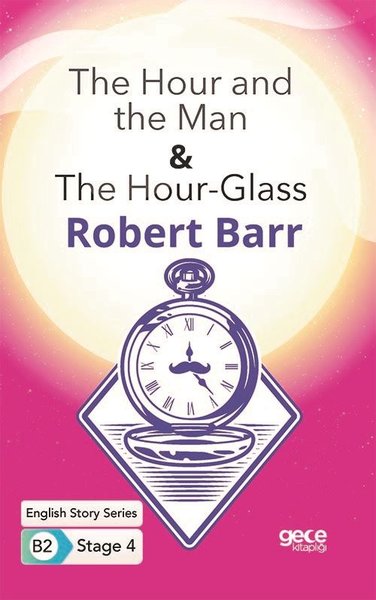 The Hour and the Man - The Hour - Glass - İngilizce Hikayeler B2 Stage
