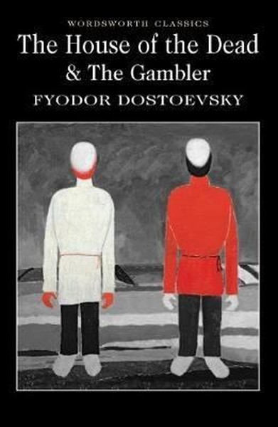 The House of the Dead and The Gambler Fyodor Mihayloviç Dostoyevski
