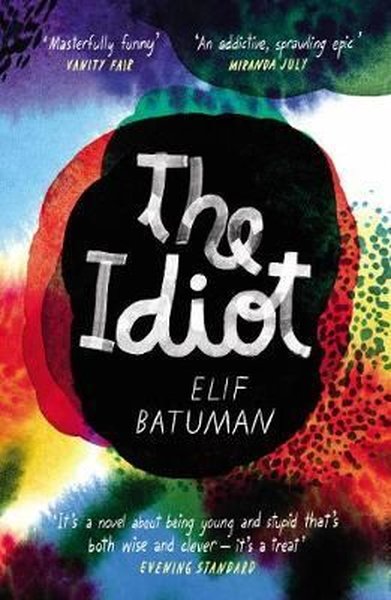 The Idiot: A Novel (Ciltli) Elif Batuman