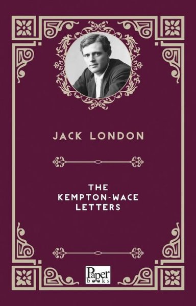 The Kempton - Wace Letters Jack London