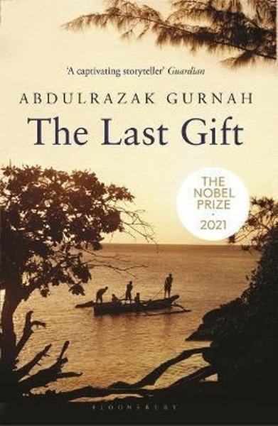 The Last Gift: By the winner of the 2021 Nobel Prize in Literature Abd