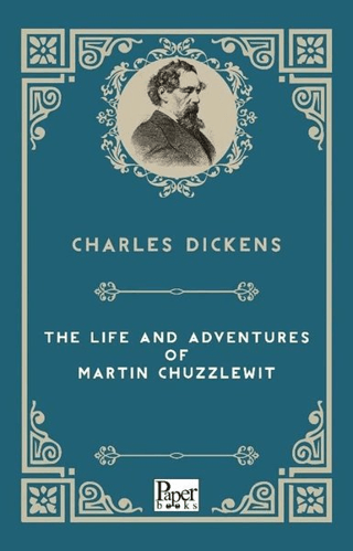 The Life and Adventures of Martin Chuzzlewitt Charles Dickens