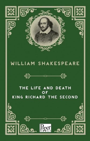 The Life and Death of King Richard The Second William Shakespeare