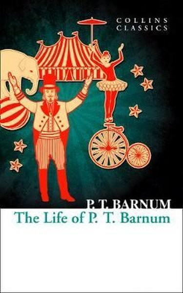 The Life Of P.T. Barnum P.T. Barnum