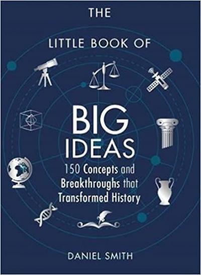 The Little Book of Big Ideas: 150 Concepts and Breakthroughs that Tran