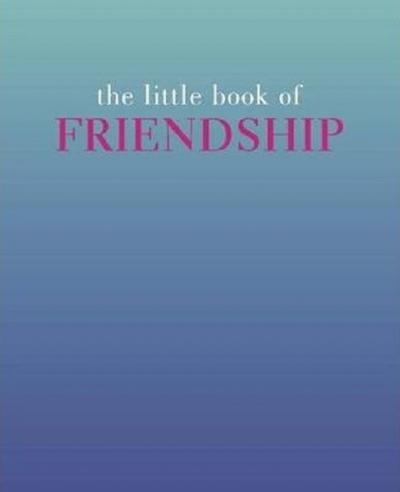 The Little Book of Friendship (The Little Books) (Ciltli)