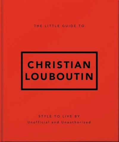 The Little Guide to Christian Louboutin (Ciltli)