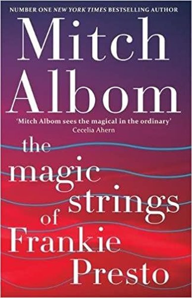 The Magic Strings of Frankie Presto Mitch Albom
