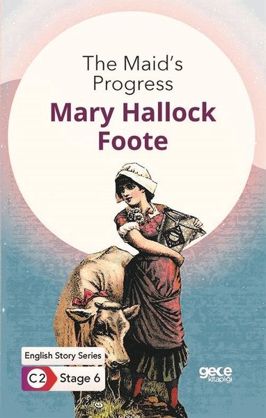 The Maid's Progress / İngilizce Hikayeler C2 Stage 6 Mary Hallock Foot