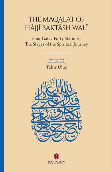 The Maqalat of Hajji Baktash Wali: Four Gates-Forty Stations: The Stages of the Spiritual Journey