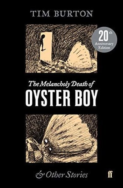 The Melancholy Death of Oyster Boy Tim Burton