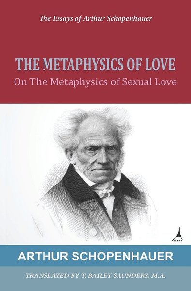 The Metaphysics Of Love Arthur Schopenhauer