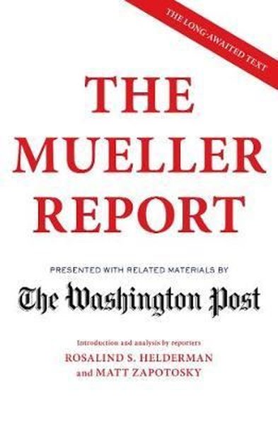 The Mueller Report: Presented with related materials by The Washington