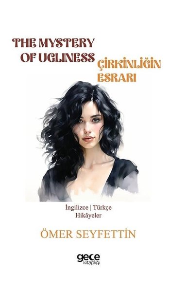 The Mystery Of Ugliness - Çirkinliğin Esrarı - İngilizce/Türkçe Hikaye