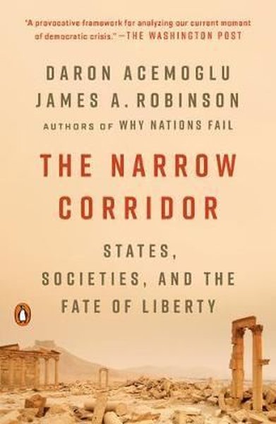 The Narrow Corridor: States Societies and the Fate of Liberty 