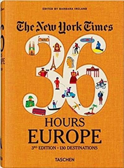 The New York Times 36 Hours. Europe. 3rd Edition (Ciltli)