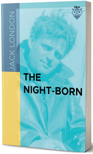 The Night - Born Jack London