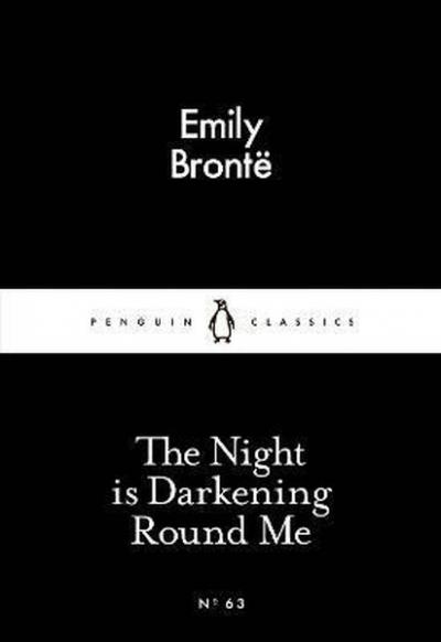 The Night is Darkening Round Me (Penguin Little Black Classics) Emily 
