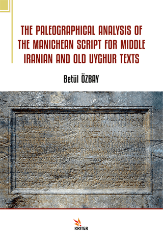 The Paleographical Analysis Of The Manichean Script For Middle Iranian And Old Uyghur Texts