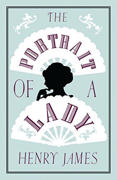 The Portrait of a Lady : Annotated Edition Henry James