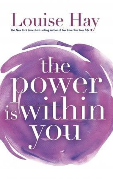 The Power Is Within You Louise L. Hay
