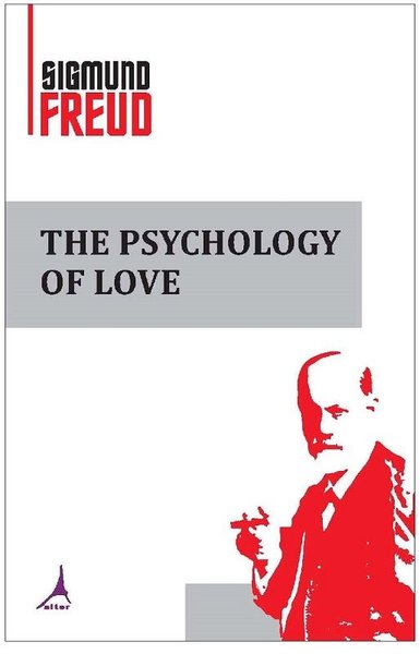 The Psychology Of Love Sigmund Freud
