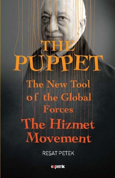 The Puppet-The New Tool of the Global Forces-The Hizmet Movement (Ciltli)
