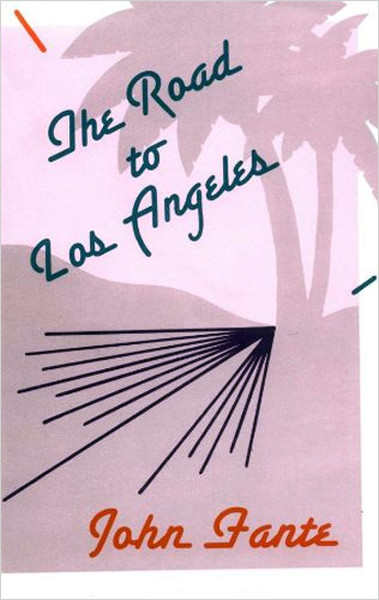 The Road to Los Angeles John Fante