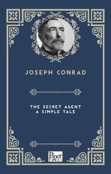 The Secret Agent - A Simple Tale Joseph Conrad