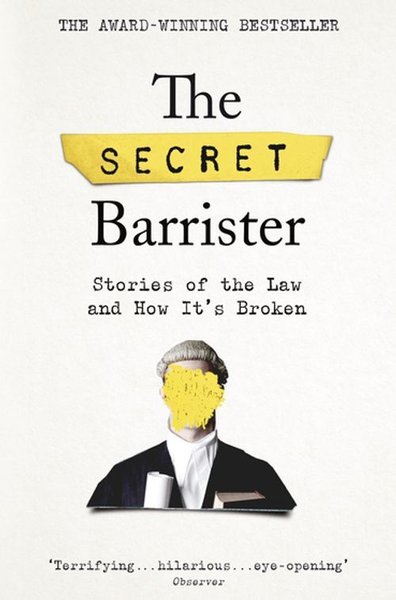 The Secret Barrister: Stories of the Law and How It's Broken Rhonda By