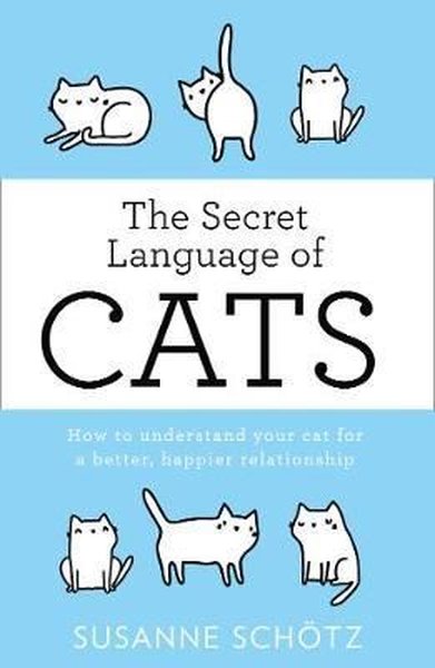The Secret Language Of Cats Susanne Schötz