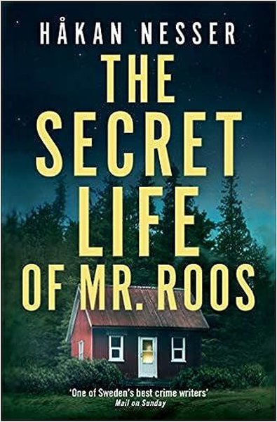 The Secret Life of Mr Roos Hakan Nesser